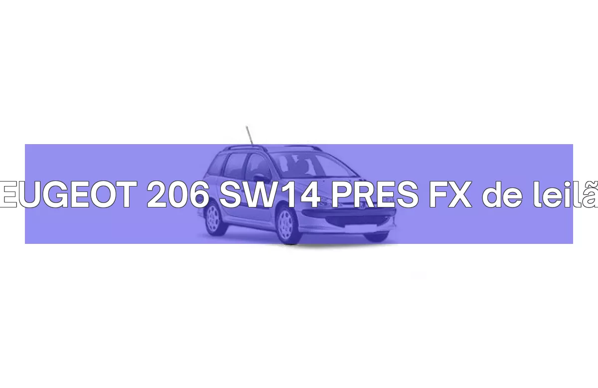 PEUGEOT 206 SW14 PRES FX em leilão