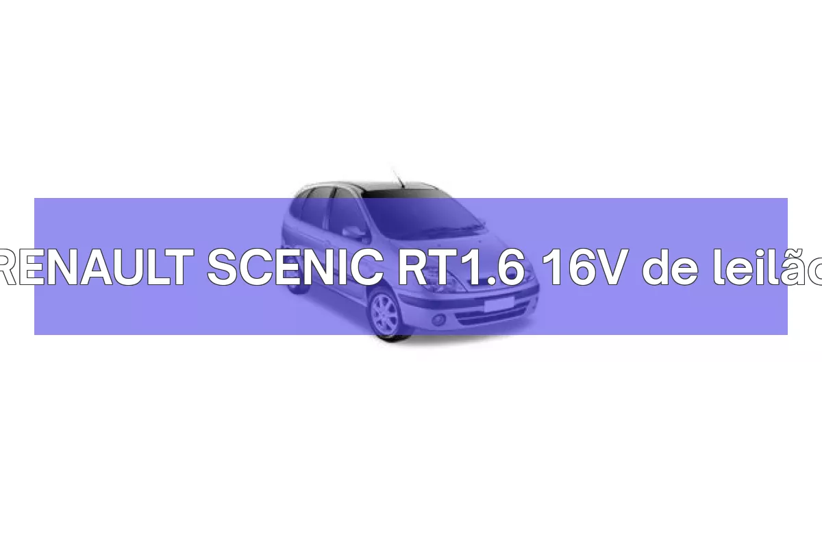 RENAULT SCENIC RT1.6 16V em leilão