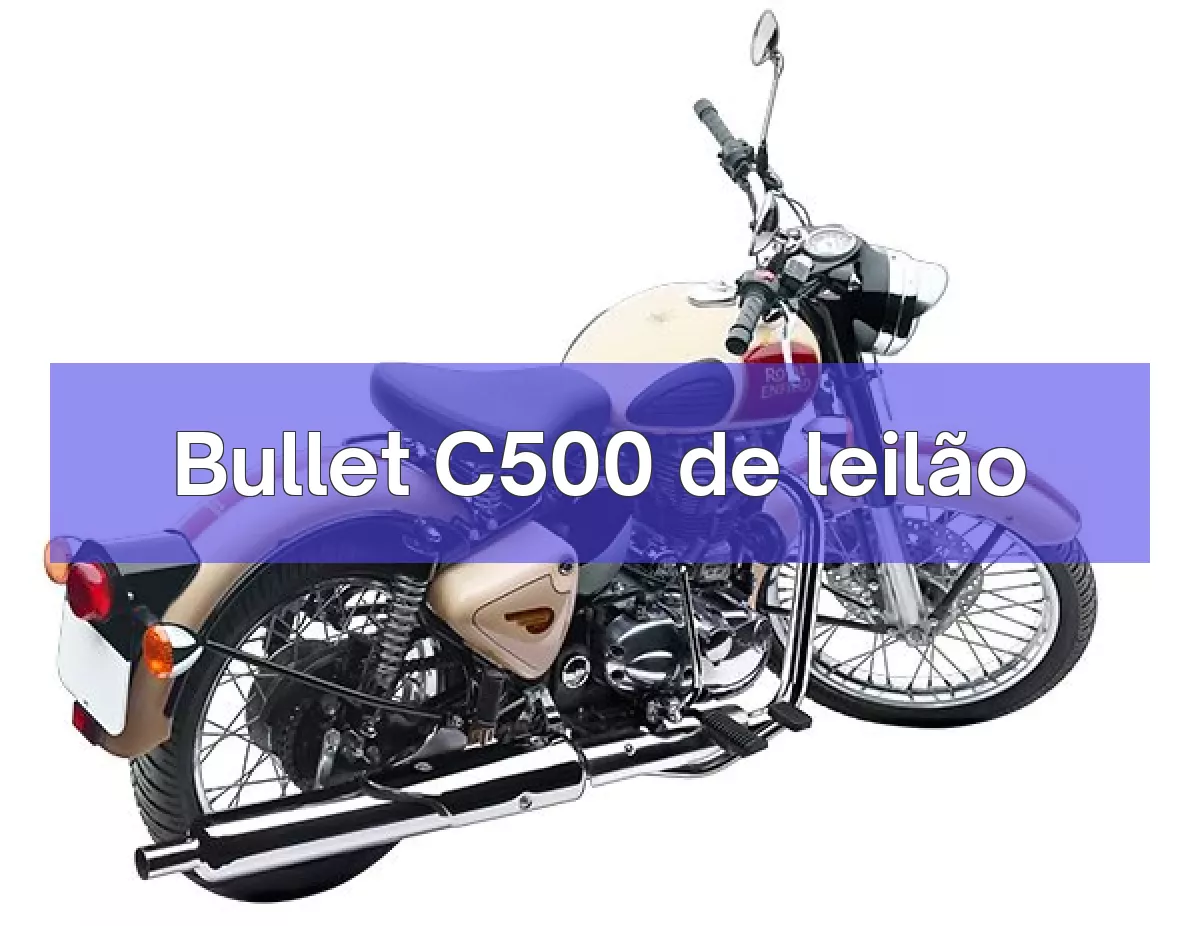 Bullet C500 em leilão