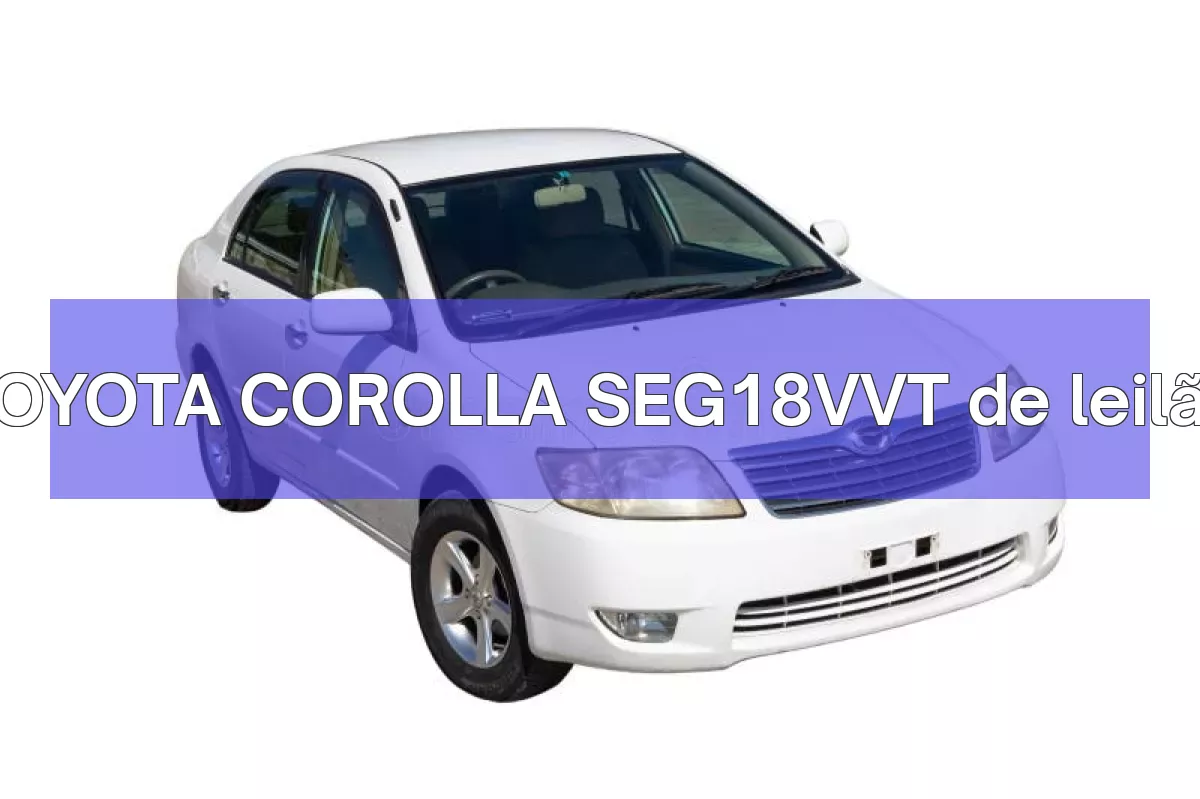 TOYOTA COROLLA SEG18VVT em leilão