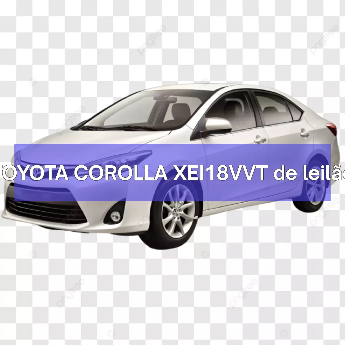 TOYOTA COROLLA XEI18VVT em leilão