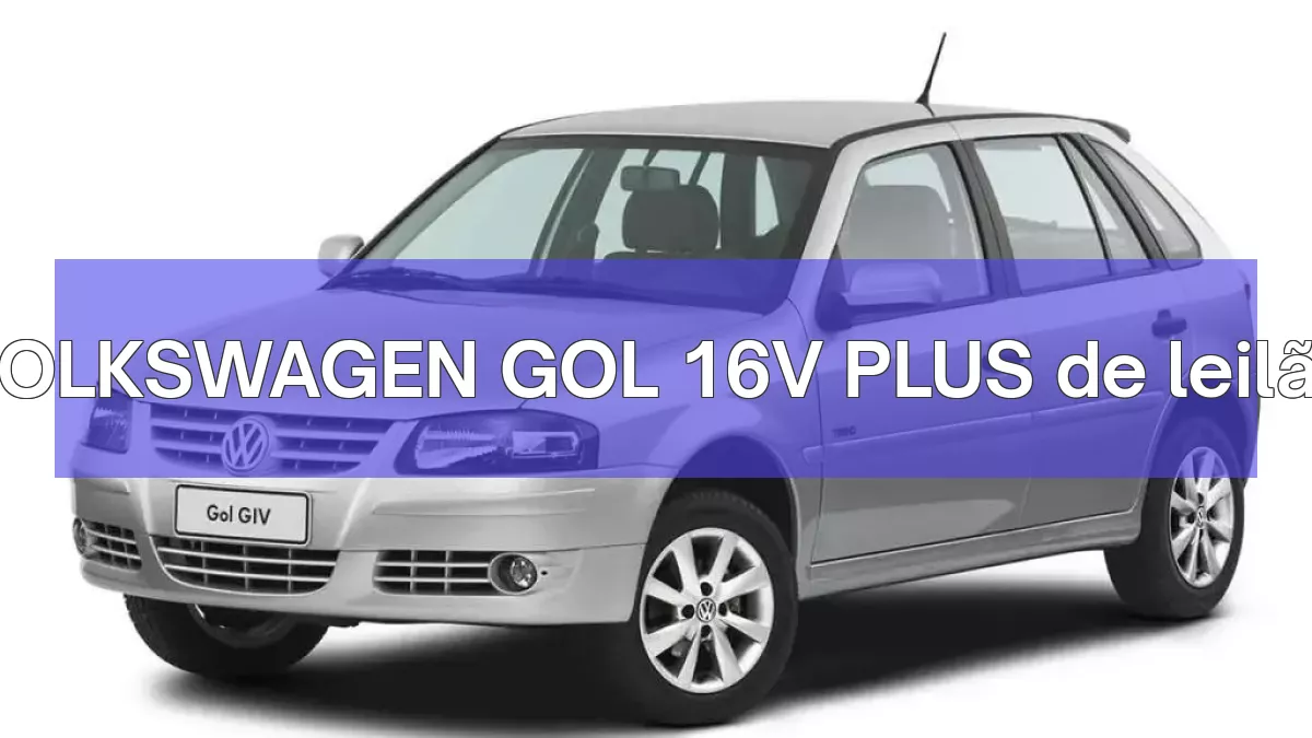 VOLKSWAGEN GOL 16V PLUS em leilão