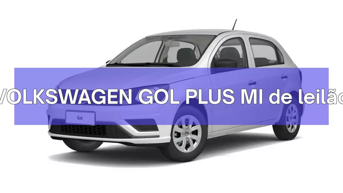VOLKSWAGEN GOL PLUS MI em leilão