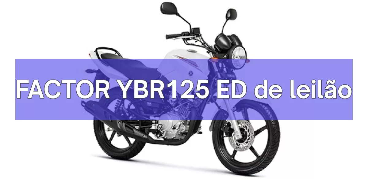 FACTOR YBR125 ED em leilão