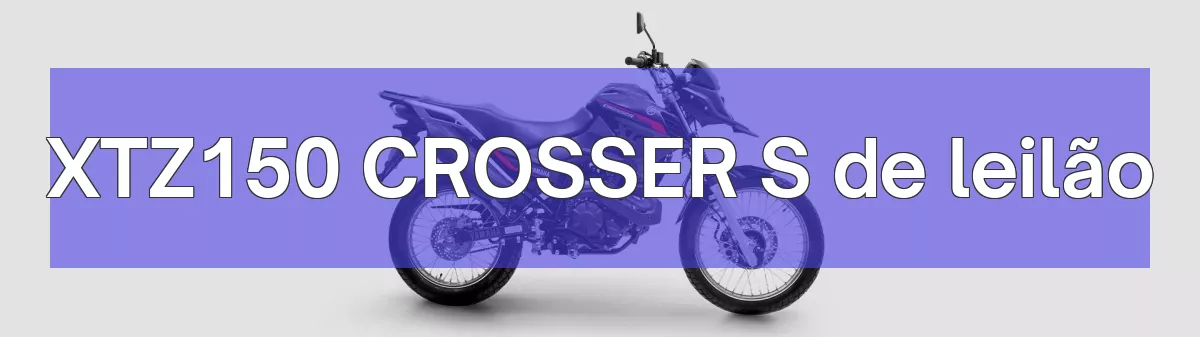 XTZ150 CROSSER S em leilão