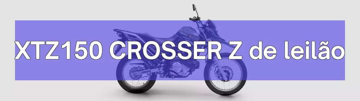 XTZ150 CROSSER Z em leilão