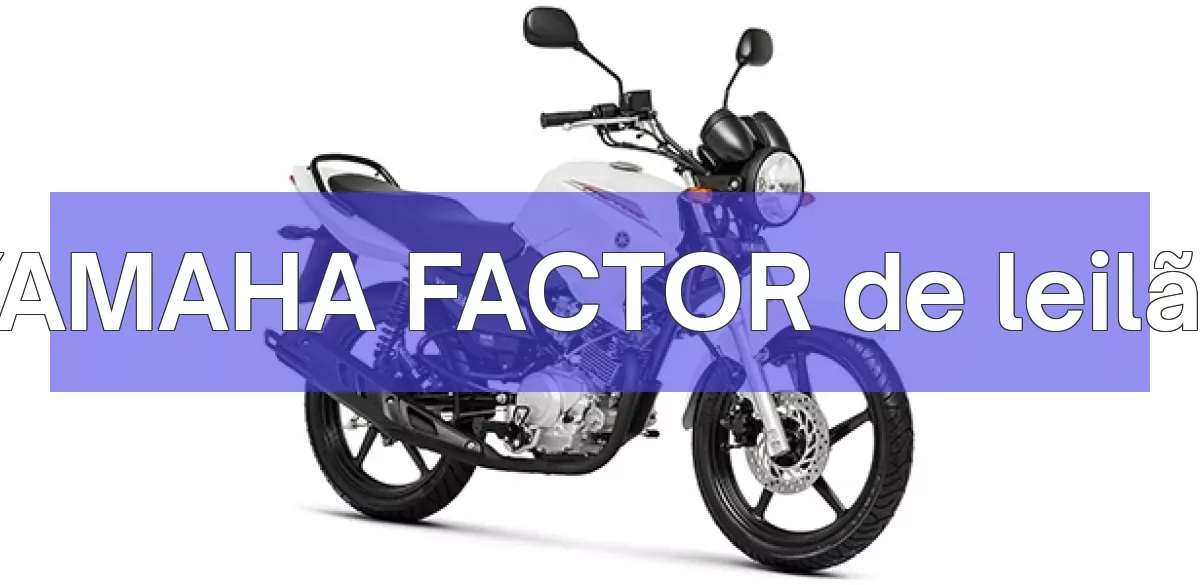 YAMAHA FACTOR em leilão