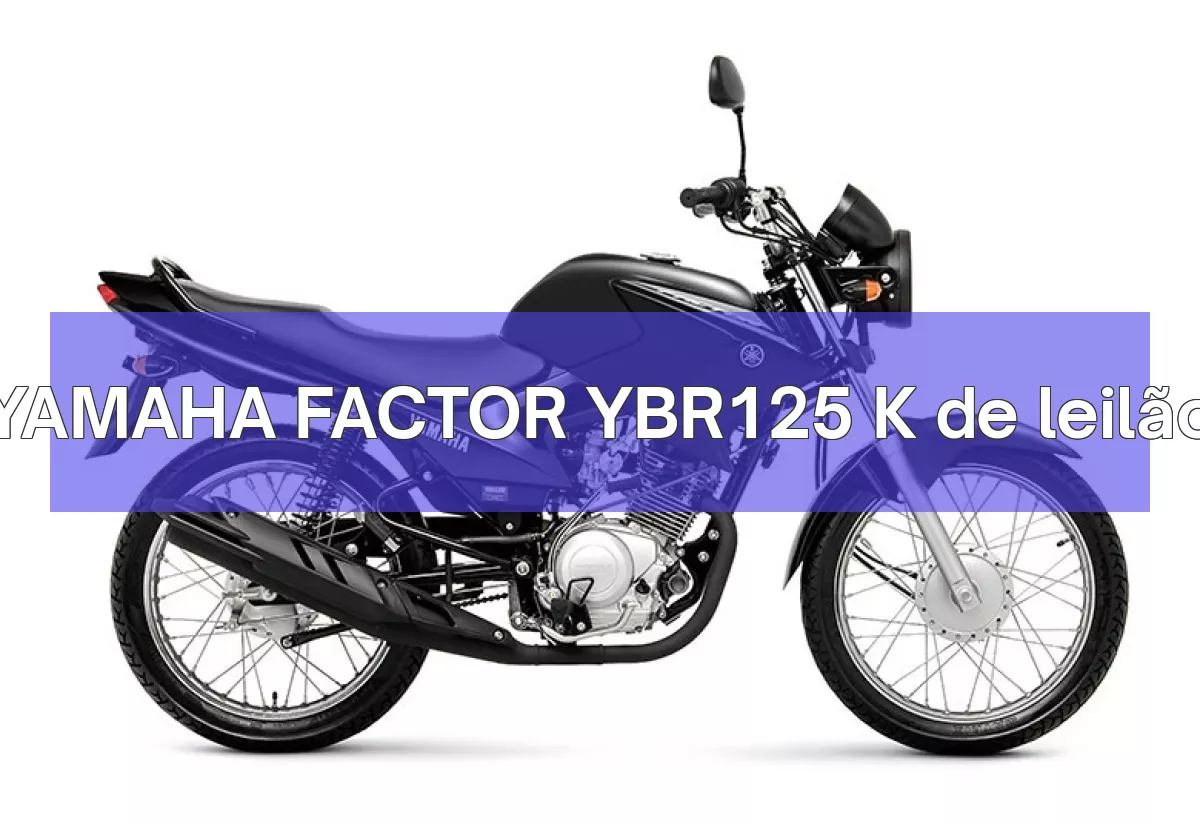 YAMAHA FACTOR YBR125 K em leilão