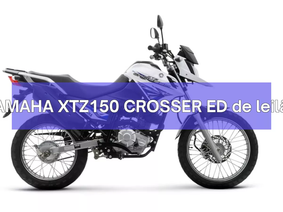 YAMAHA XTZ150 CROSSER ED em leilão