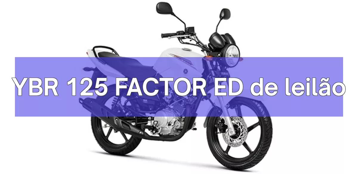 YBR 125 FACTOR ED em leilão