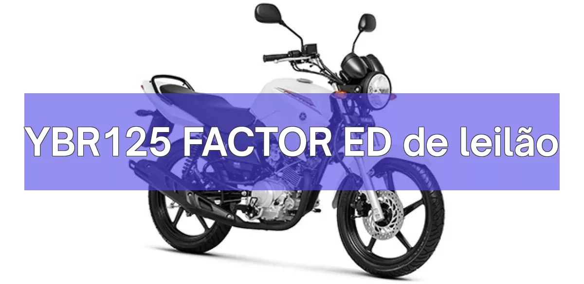 YBR125 FACTOR ED em leilão